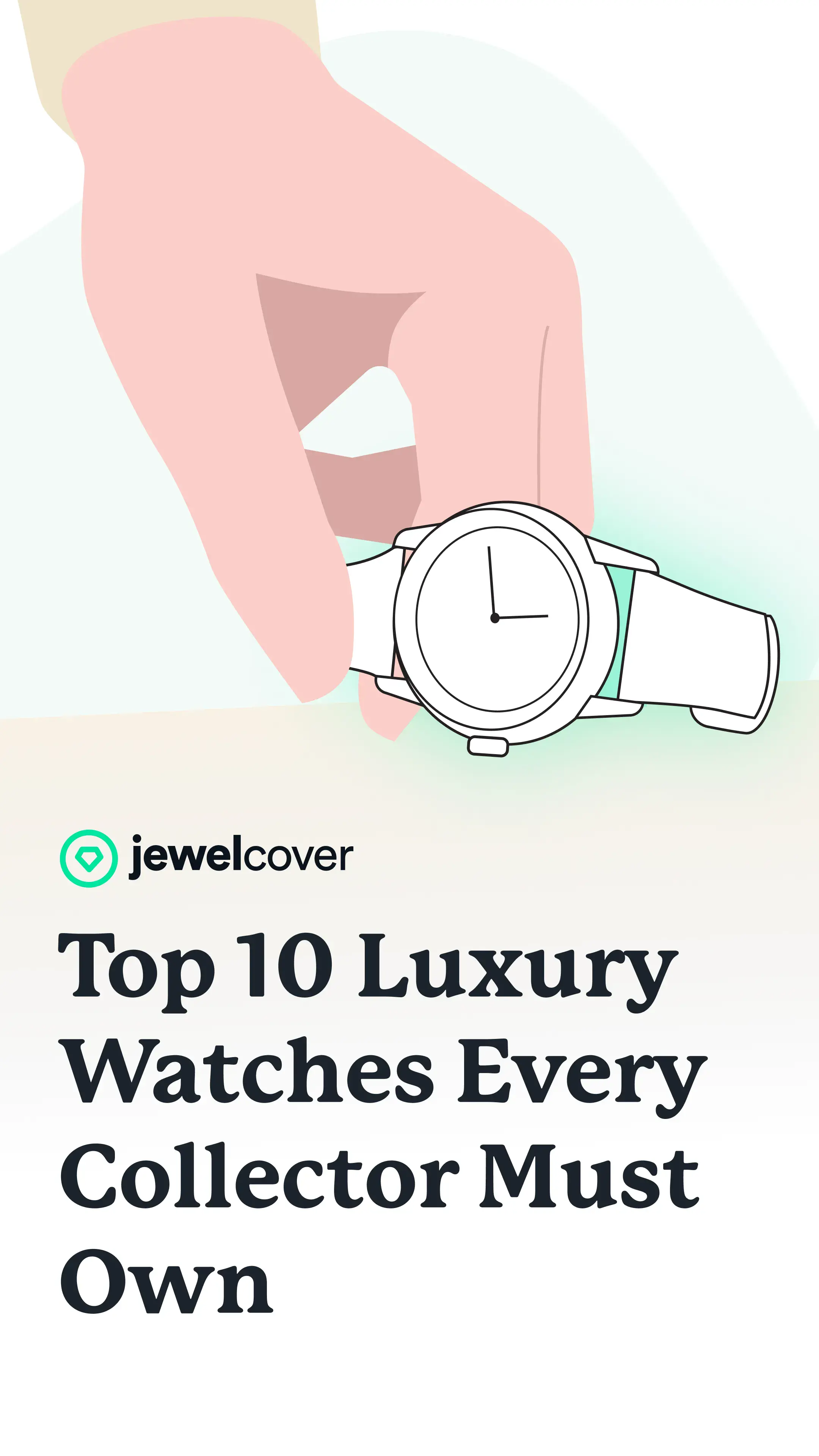 Top 10 Luxury Watches Every Collector Must Own